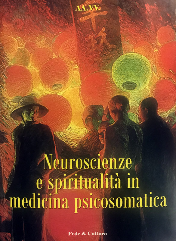 Neuroscienze e spiritualità in medicina psicosomatica, AA.VV.